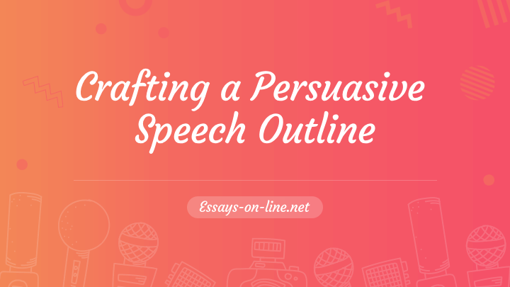 Persuasive Speech Outline