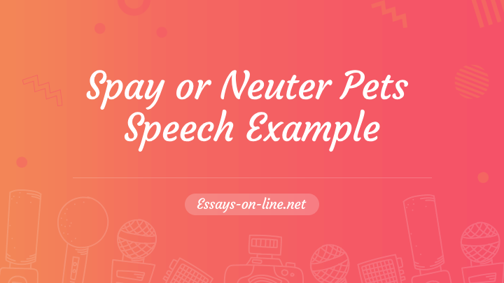 Spay or Neuter Pets Speech Example