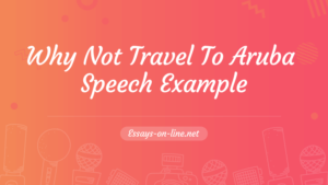 Why Not Travel To Aruba - Speech Example